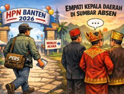 Kuli Tinta Melangkah ke HPN-2026 Banten, Empati Kepala Daerah di Sumbar Absen